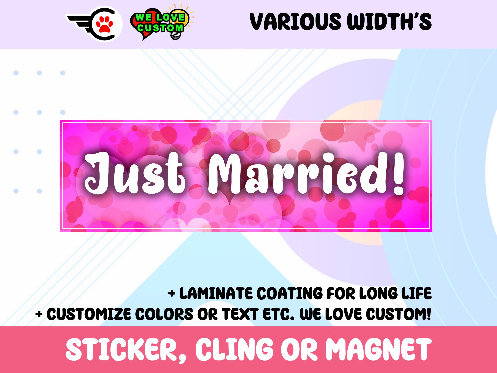 Just Married Vinyl Sticker, Window Cling or Magnet in UV Laminate Coating Choose 10