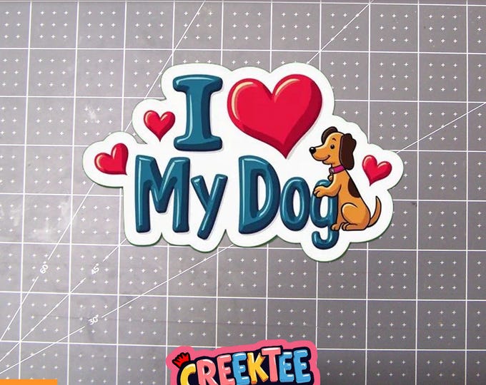 I Love My Dog Vinyl Sticker, Window Cling or Magnet in UV Laminate Coating