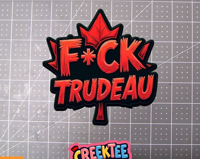 FCK TRUDEAU Vinyl Sticker, Window Cling or Magnet in UV Laminate Coating