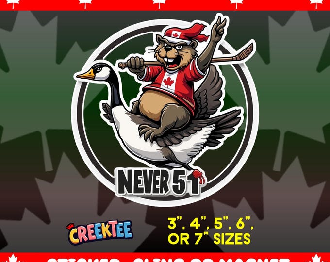 Never 51 Angry Beaver Canada Bumper Sticker Magnet, Vinyl Sticker Window Cling, UV Laminate Coating, laptop, water bottle