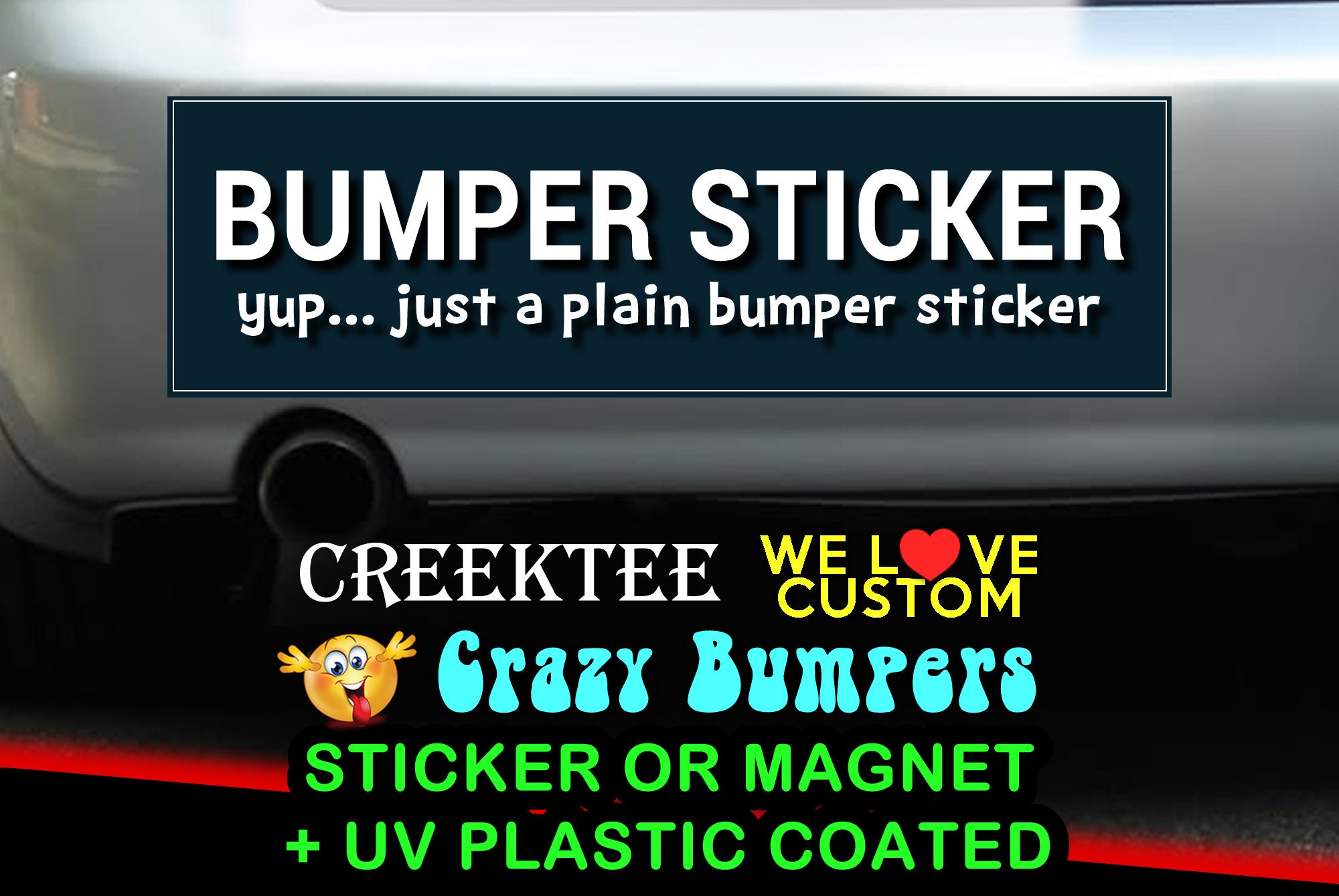 Bumper Sticker yup just a plain bumper sticker 9 x 2.7 or 10 x 3 Sticker Magnet or bumper sticker or bumper magnet