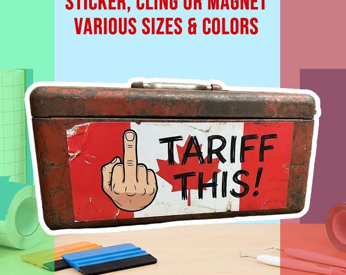 Tariff This! Sticker on a Toolbox Canada Bumper Sticker, Magnet, Vinyl Sticker or Window Cling, UV Laminate Coating, laptop, water bottle