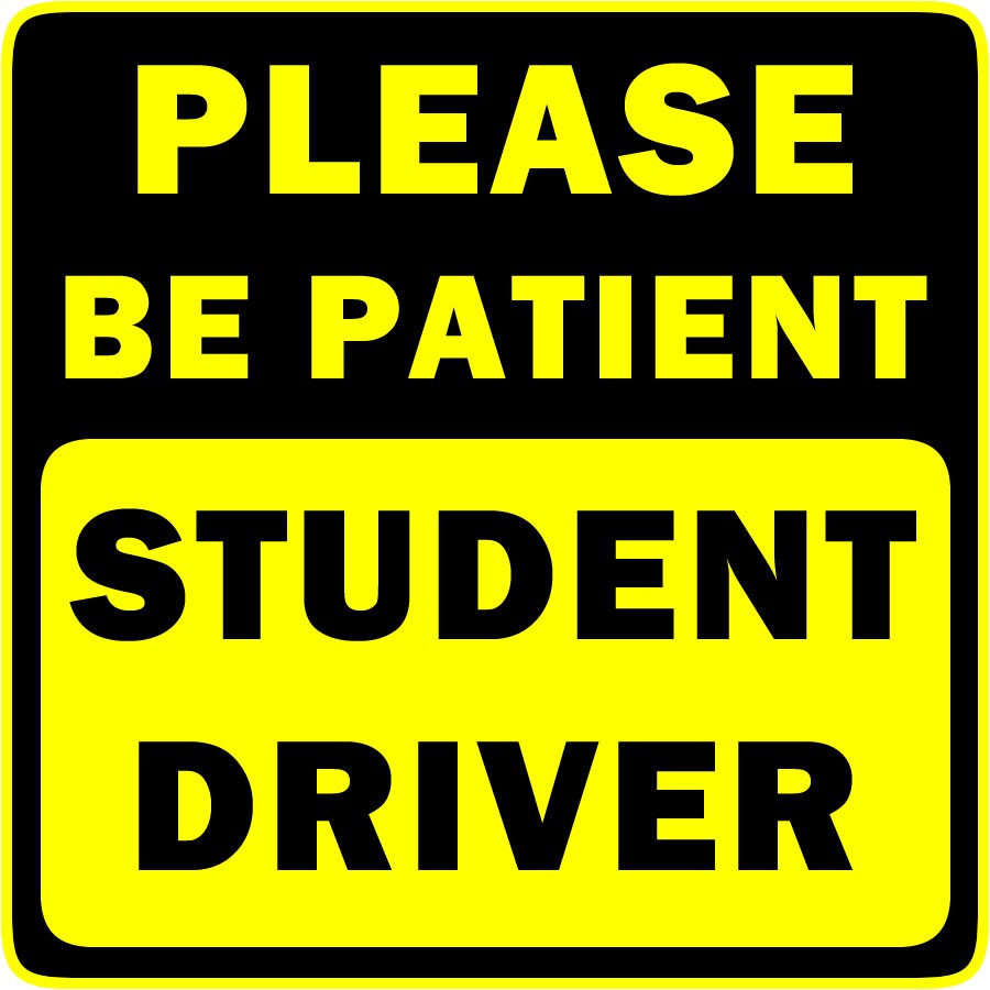 Please Be Patient Student Driver 6 Inch X 6 Inch Rounded Corner Magnet 