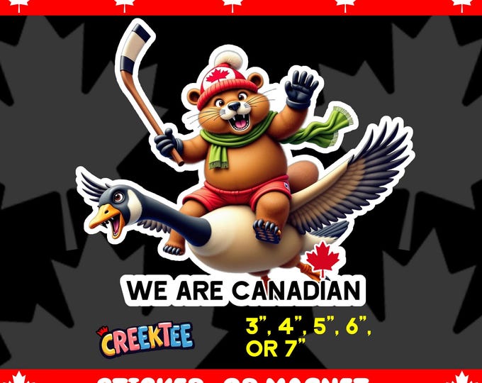 We Are Canadian CREEK Beaver Flying Goose Bumper Sticker, Magnet, Vinyl Sticker or Window Cling, UV Laminate Coating, laptop, water bottle