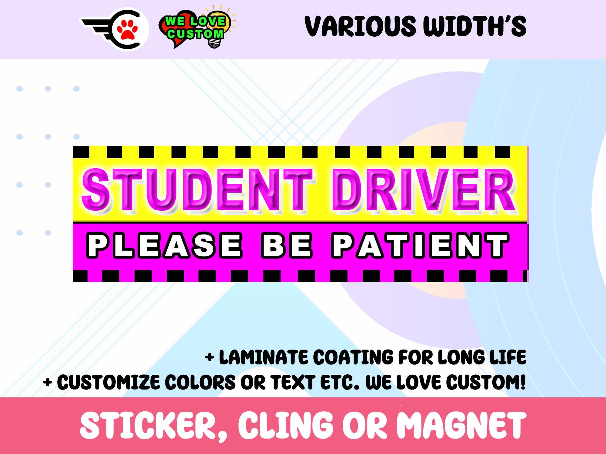 Please Be Patient Student Driver Bumper Sticker, Magnet or Window Cling in Various Sizes Choose 10