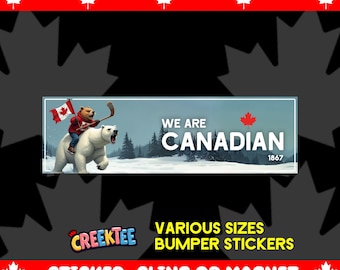 We Are Canadian Bumper Sticker, Magnet, Vinyl Sticker, Window Cling or Magnet in UV Laminate Coating