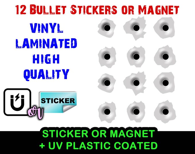12x Vinyl Bullet Holes Sticker or Vinyl Magnet Laminated UV protection