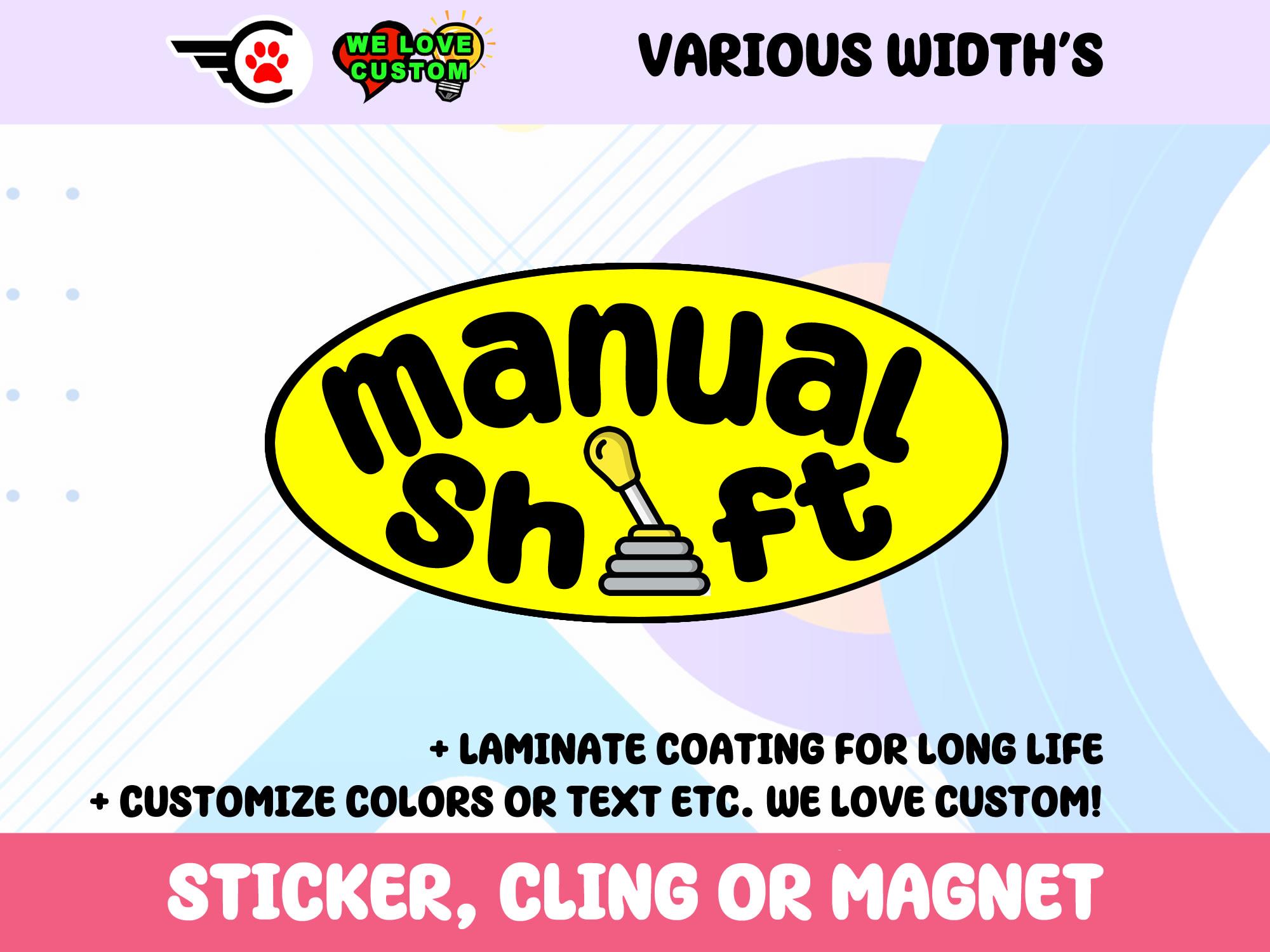 Manual Shift Oval Vinyl Bumper Sticker, Window Cling or Bumper Sticker Magnet in UV Laminate Coating