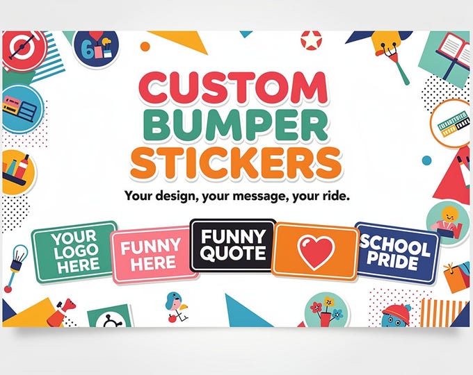Custom Bumper Sticker, Magnet, or Window Cling, Your Text & Design