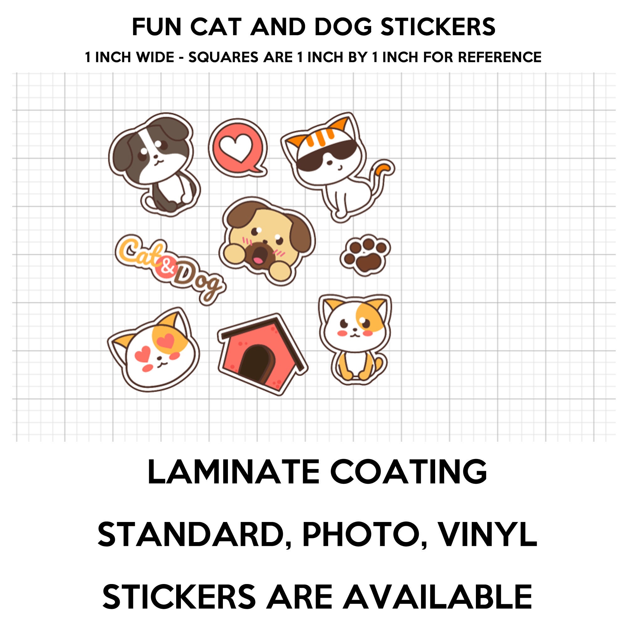 9 cat and dog fun stickers in standard, photo or vinyl print materials with laminate or magnet options available. Premium full color. 9 cat and dog fun stickers in standard, photo or vinyl print materials with laminate or magnet options available. Premium full color.