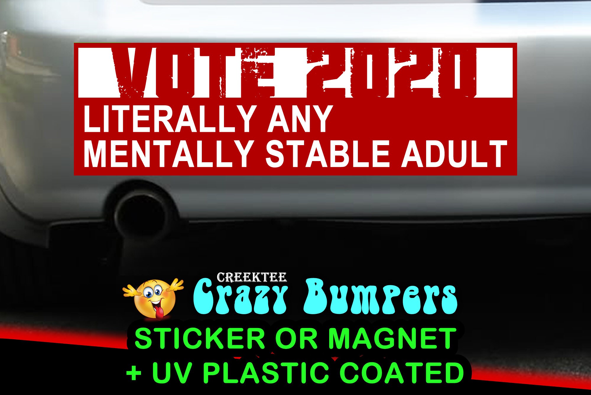 4X Literally Any Mentally Stable Adult 10 x 3 Bumper Sticker or Magnetic Bumper Sticker Available 4X Literally Any Mentally Stable Adult 10 x 3 Bumper Sticker or Magnetic Bumper Sticker Available