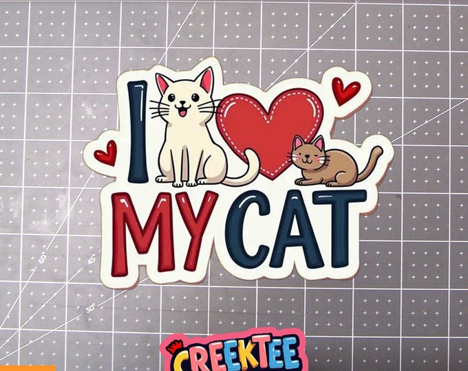 I Love My Cat Vinyl Sticker, Window Cling or Magnet in UV Laminate Coating
