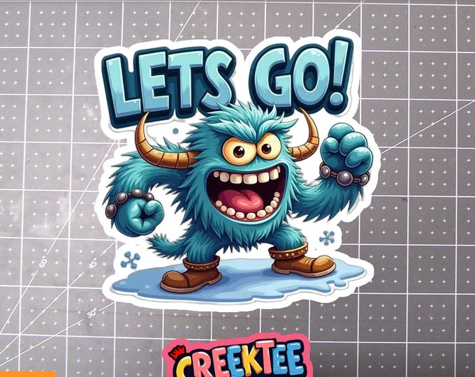 Yeti Saying Lets Go! Vinyl Sticker, Window Cling or Magnet in UV Laminate Coating