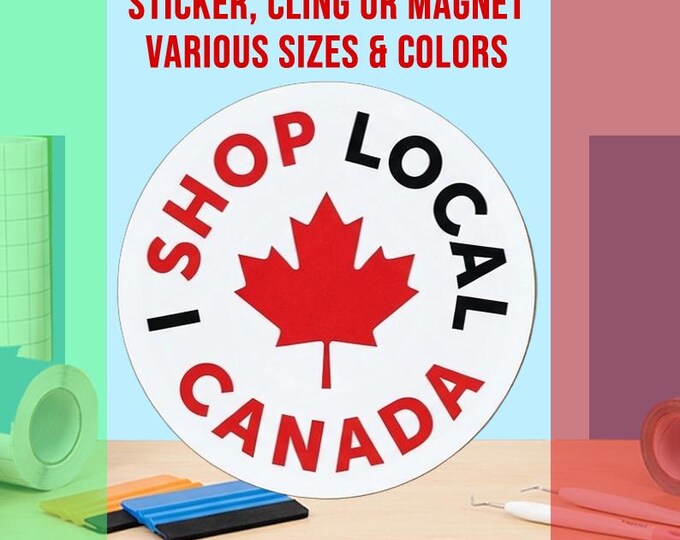 I Shop Local Canada Bumper Sticker, Magnet, Vinyl Sticker or Window Cling, UV Laminate Coating, laptop, water bottle