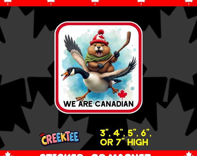 We Are Canadian Angry Beaver Flying Goose Bumper Sticker, Magnet, Vinyl Sticker or Window Cling, UV Laminate Coating, laptop, water bottle