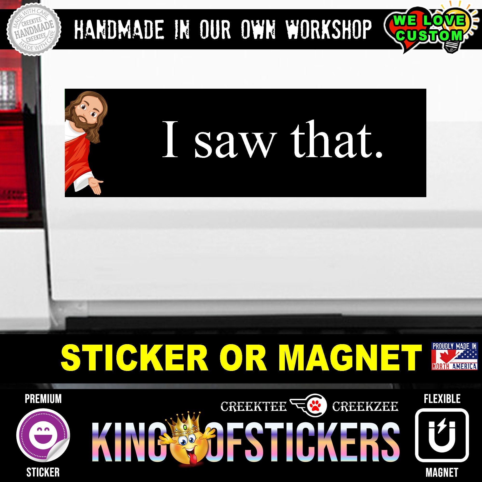 I Saw That Jesus Sticker or Magnet 4