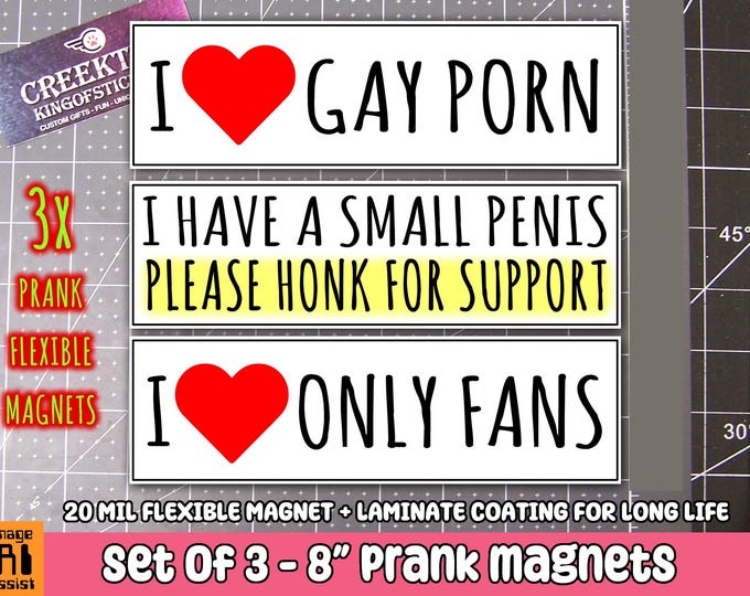 Set of 3 Prank Magnets 8 inches wide, sticker, cling or magnet in laminate coating, 20 mil flexible magnets pre-made no changes