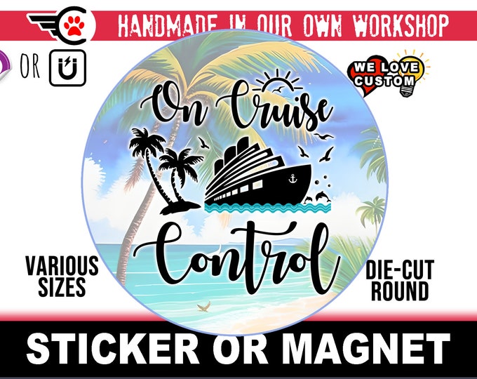 Large Cruise Door Magnet or Sticker - Cruise Ship Door, Fridge, Laptop, etc... 4", 5", 6", 7", 8' premium large magnet + UV laminate coating