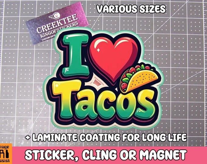 I Love Tacos Vinyl Sticker, Window Cling or Magnet in UV Laminate Coating
