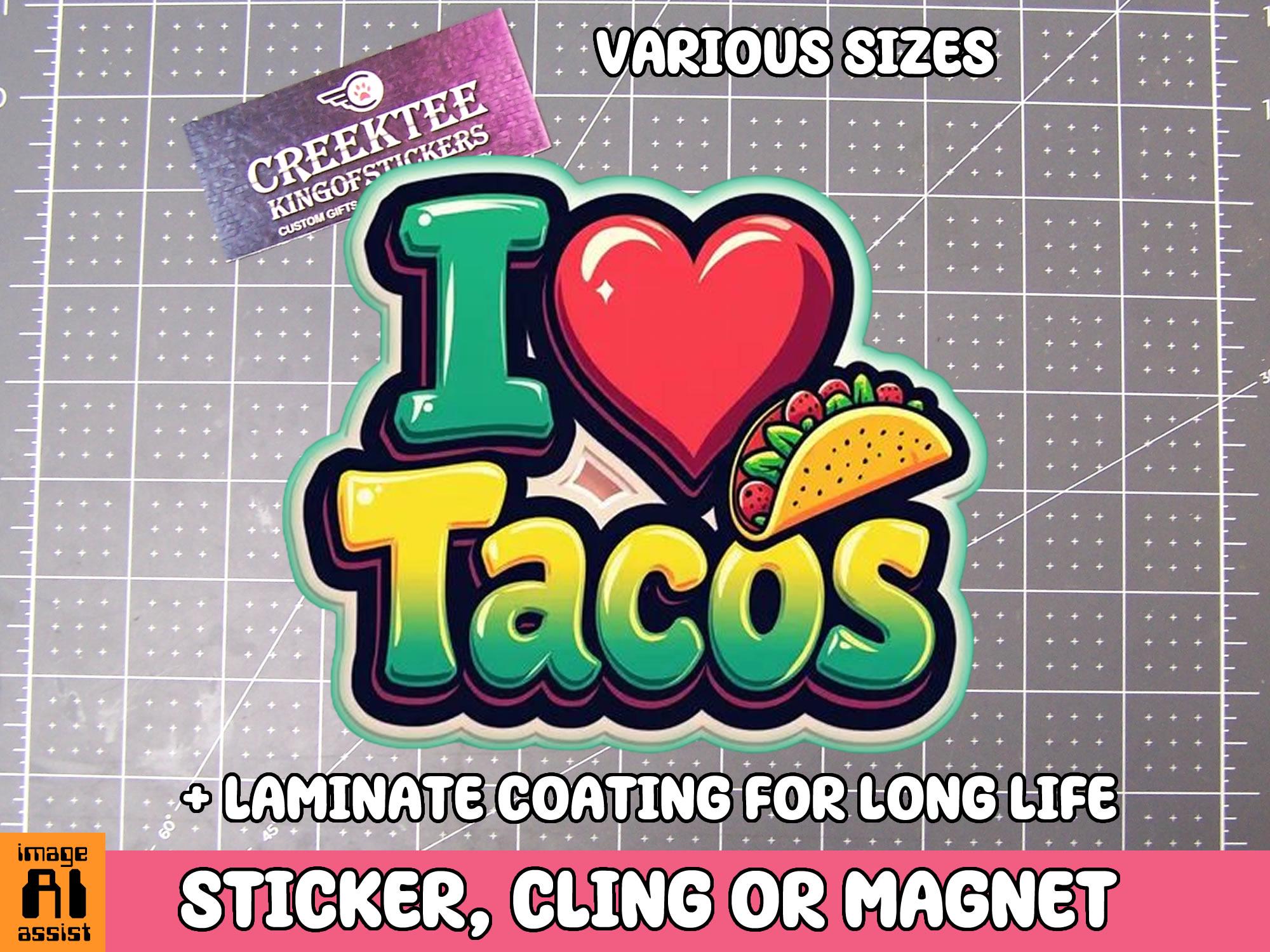 I Love Tacos Vinyl Sticker, Window Cling or Magnet in UV Laminate Coating
