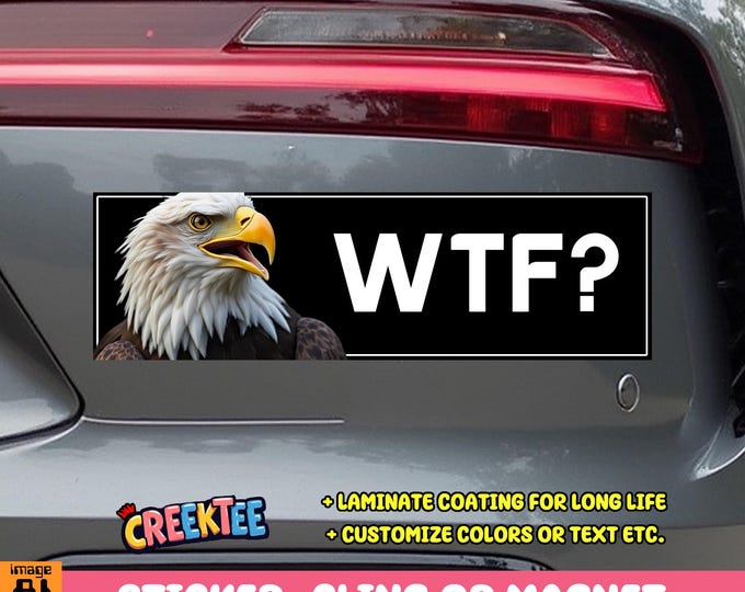 WTF Bumper Sticker, Magnet or Window Cling in Various Sizes Choose 10" for Standard Size