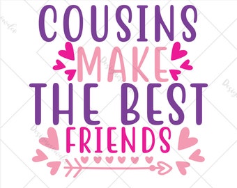 Cousins Make The Best Friends Svg Etsy