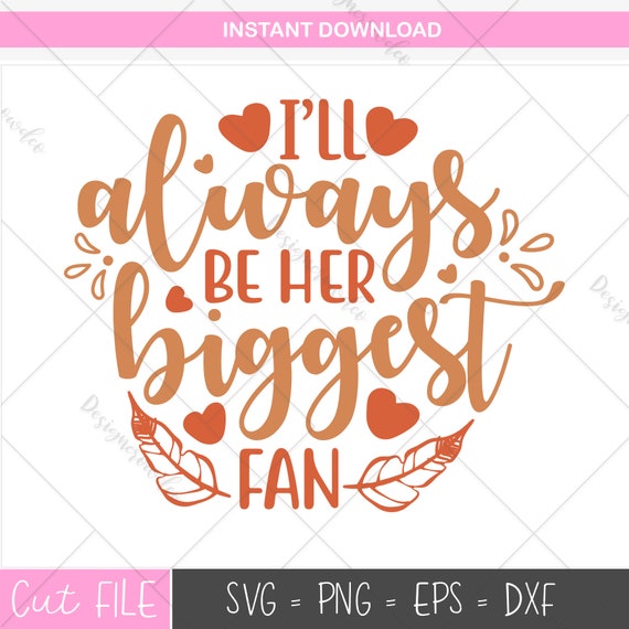 Download I Ll Always Be Her Biggest Fan Cheer Cheer Mom Svg Etsy
