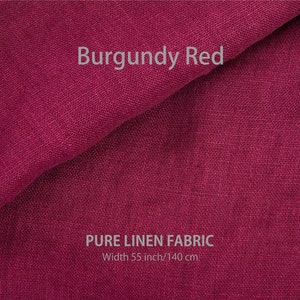 May include: Burgundy red pure linen fabric, 55 inches wide or 140 centimeters.