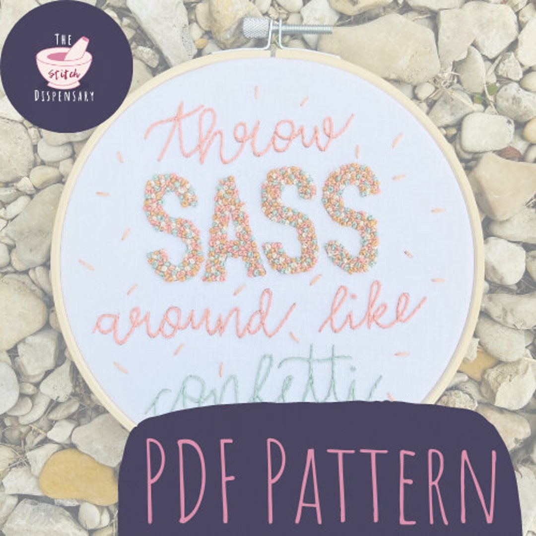 Throw SASS Around Like Confetti PDF Embroidery Pattern Etsy