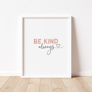 BE KIND ALWAYS Modern Print A5|A4|A3 -  Children's wall art, Bedroom, Playroom | Nursery decor, Prints for Office, Teenager Bedroom Print
