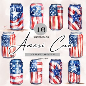May include: Watercolor clipart bundle featuring 16 "Ameri Can" designs. The cans are painted in red, white, and blue, with stars and stripes resembling the American flag. The text "Ameri Can" and "Watercolor Clipart Bundle Collection" are also included.
