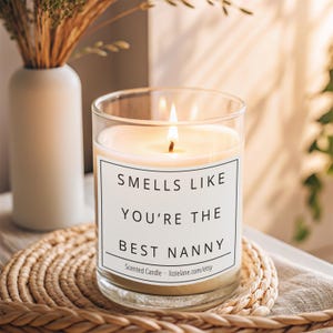 Nanny Birthday Present, Funny Mothers Day Gift For Nanny, Nanny Gift Ideas, Scented Candle, Smells Like You&#39;re The Best Nanny Candle