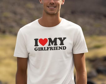 I Love my Girlfriend Tshirt Valentines Gift for Boyfriend, Funny I Heart my GF Birthday Shirt for Partner, Xmas Anniversary Present for Him