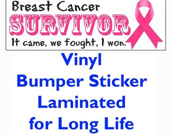 Bumper Sticker - Breast Cancer Survivor It came, we fought, I won.