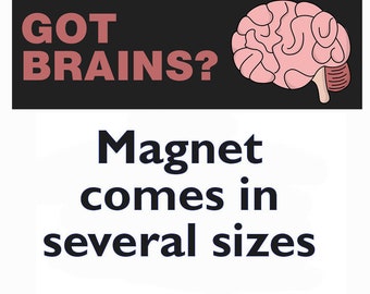 Magnet - GOT BRAINS?