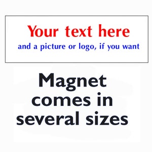 Custom Magnet - Create your Own - YOUR TEXT HERE