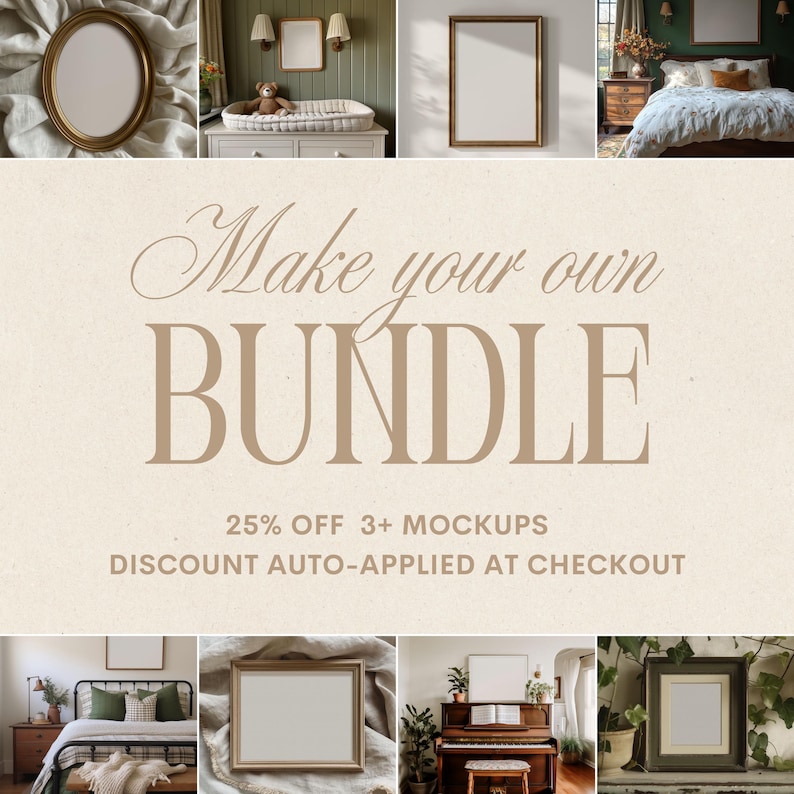 May include: An image featuring a collection of mockups, including framed art and a mirror, with a neutral background. Text reads "Make your own BUNDLE" and "25% OFF 3+ MOCKUPS". The image showcases various interior design settings.