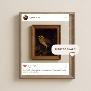 May include: A mock-up of an Instagram post featuring a framed painting of an owl in a dark forest setting. The post includes the text "READY TO SHARE!" and the caption "Perfect for showcasing your designs on Etsy, social media, and on your website."