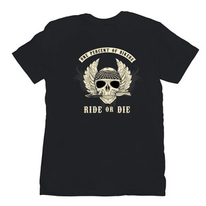 Ride or Die Biker T-Shirts. One percent of Bikers