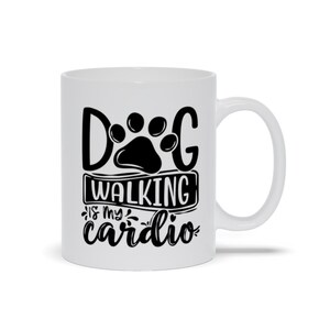Mugs | &quot;Dog Walking Is My Cardio&quot;