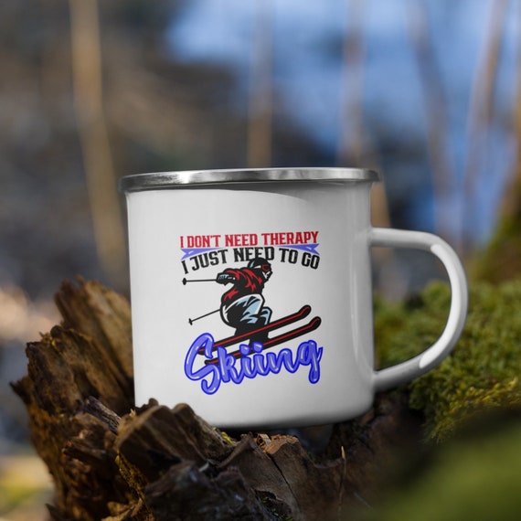 I don't therapy I just need to go skiing! Enamel Camper Mug | Great Ski Lover Gift | Use it for your favorite beverage or a hot meal