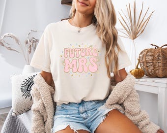 Future Mrs. Bachelorette Party Comfort Colors T-Shirt, Bride Shirt, Bridal Top, Bride to be Shirt, Future Mrs Shirt, Comfort Colors tee