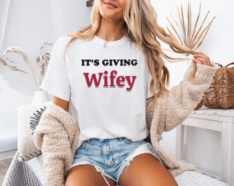 Its Giving Wifey TShirt - Bride To Be Shirt | Engagement Top | Bachelorette Outfit, Newlywed Tee, Honeymoon Outfit, Wifey Vibes, Future Mrs