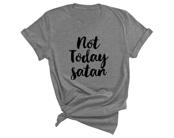 Nicht heute Satan T-Shirt