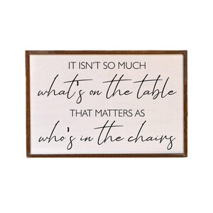 Farmhouse sign - It Isn&#39;t So Much What&#39;s On The Table Wood Wall Art