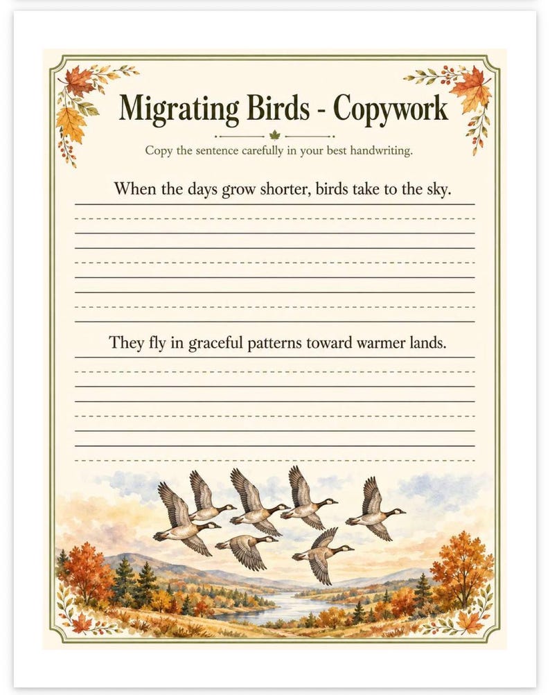 May include: A printable educational worksheet titled Migrating Birds - Copywork with autumn leaf borders. It features two sentences for handwriting practice and a watercolor illustration of geese flying over a landscape with trees and a river.