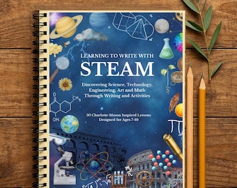 STEAM Copywork Workbook: Charlotte Mason Inspired Learning for Ages 7-10