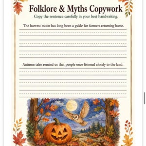 May include: A printable worksheet titled Folklore & Myths Copywork with autumn leaf borders. It features two sentences for handwriting practice and a watercolor illustration of a jack-o'-lantern, an owl, and a full moon in a forest setting.