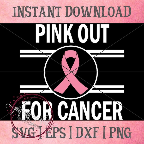 Pink Out For Cancer | Breast Cancer svg | Cancer Awareness svg | Cancer svg | Cancer Survivor svg | pink ribbon svg | SVG | EPS | DXF