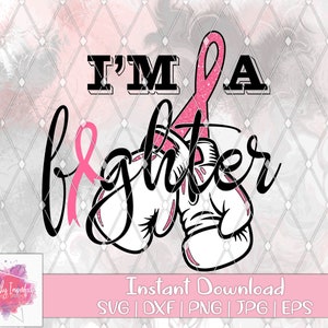 May include: A black and white graphic design with pink ribbon accents. The design features the text "I'M A fighter" with boxing gloves.